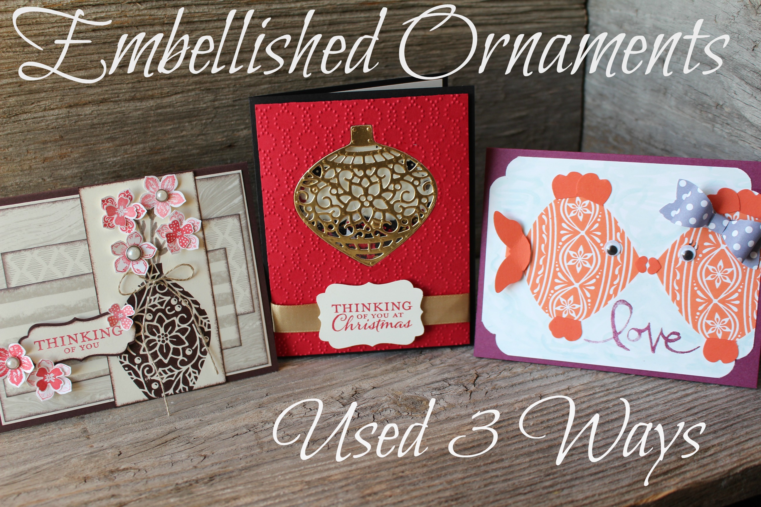 Embellished Ornaments Three Ways