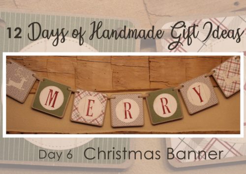 12 Days of Handmade Gift Ideas - Day 6 DIY Christmas banner with Stampin' Up! Festive Farmhouse paper