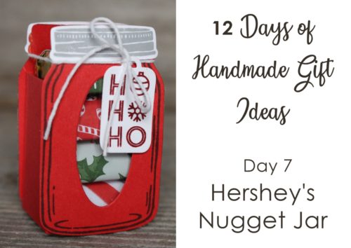 12 Days of Handmade Gift Ideas - Day 7 Hershey's Nugget Jar treat holder, would be great for your Christmas table or as a stocking stuffer. Includes tutorial.