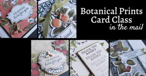 Online Stamping Class & Card Class In the Mail now available with the Stampin Up Botanical Prints Product Medley!