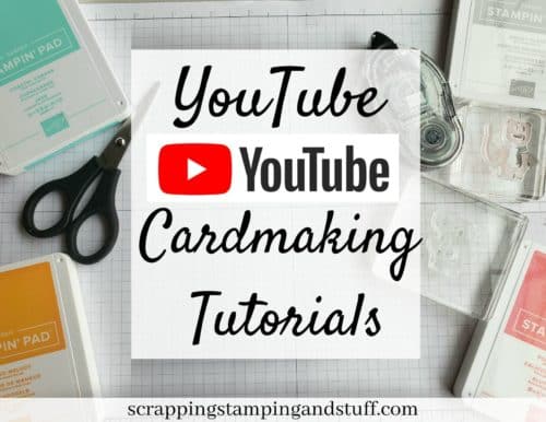 YouTube Card Tutorials - Scrapping Stamping and Stuff - Learn to Stamp, Learn To Make Cards
