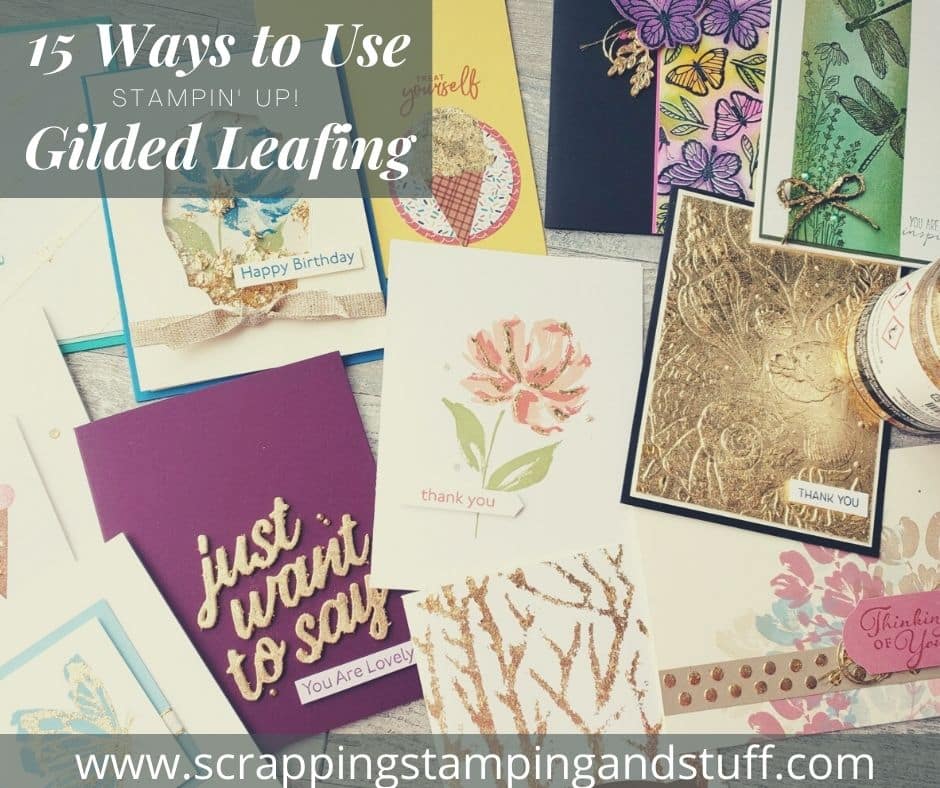 Here are 15 ways to use gilded leafing on you next project! This new Stampin Up product takes your projects to a whole new level.