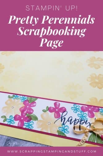 Take a look at this bright and bold floral scrapbook page using the Stampin Up Pretty Perennials stamp set.