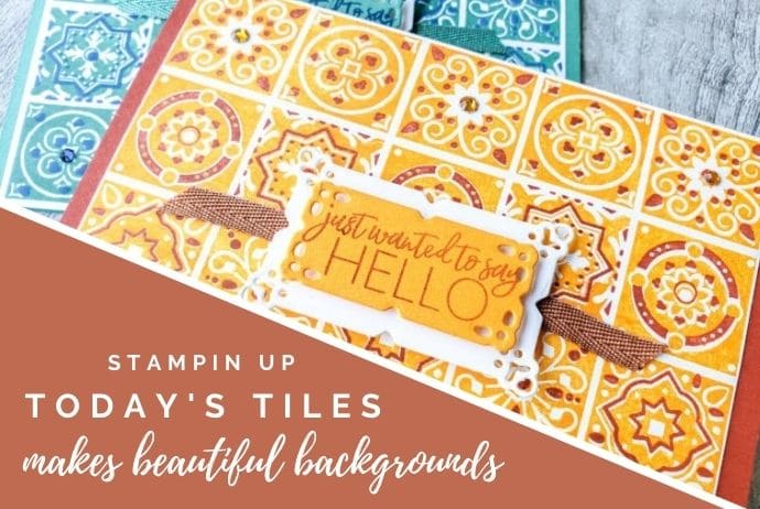 Stampin Up Today’s Tiles Makes Stunning Backgrounds